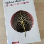 El futuro es vegetal según Stefano Mancuso
